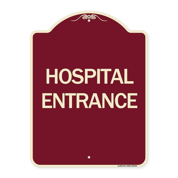 Designer Series Hospital Entrance, Burgundy Heavy-Gauge Aluminum Sign, 24" x 18", BU-1824-24455